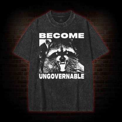 Become Ungovernable Washed T-shirt