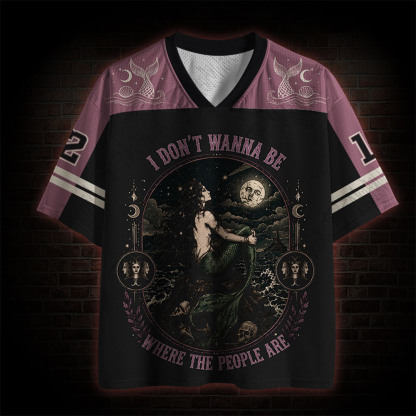 I Don't Wanna be Where the People are Mesh Jersey