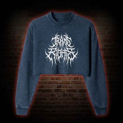 Trans Rights Washed Cropped Sweatshirts