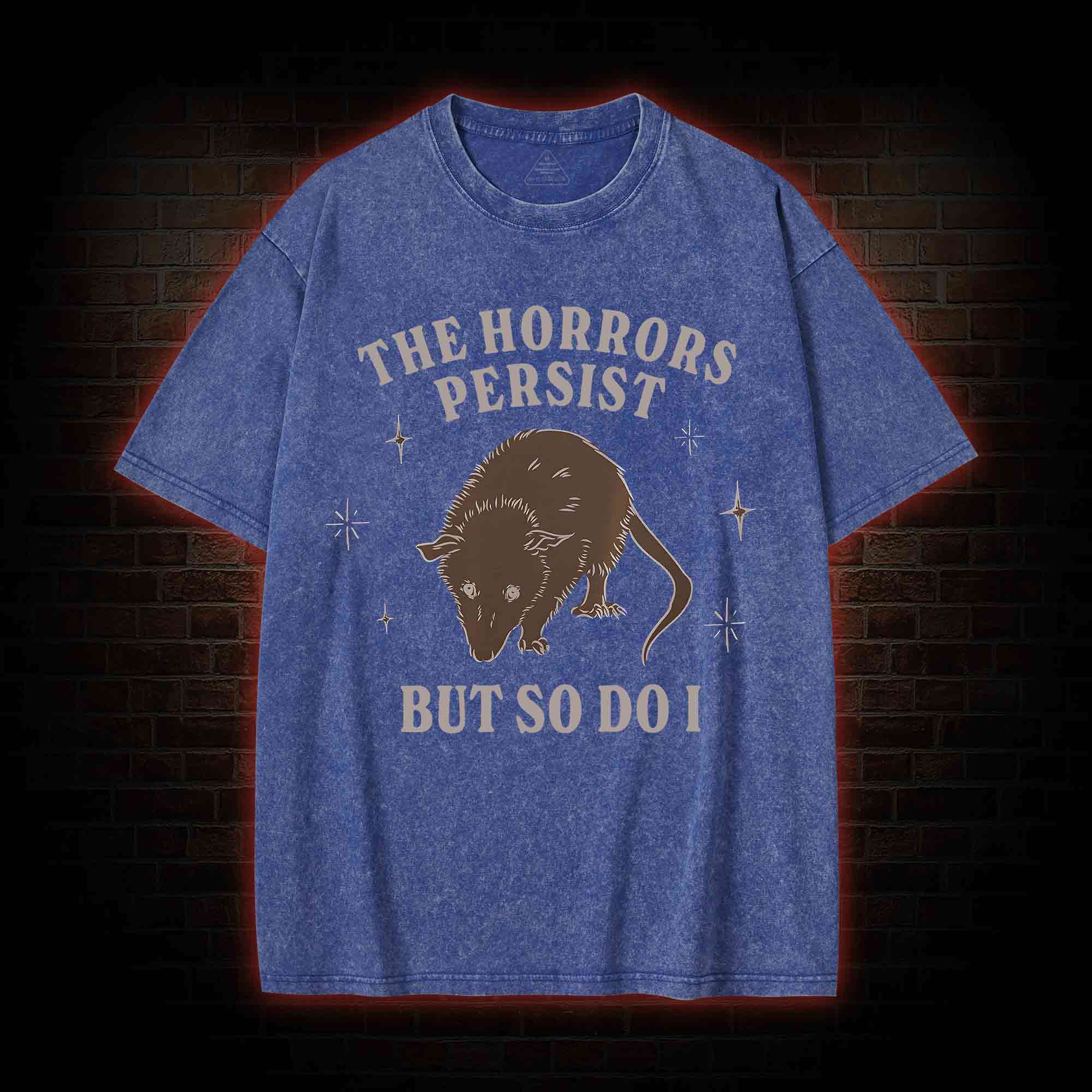 The Horrors Persist But So Do I Washed T-shirt