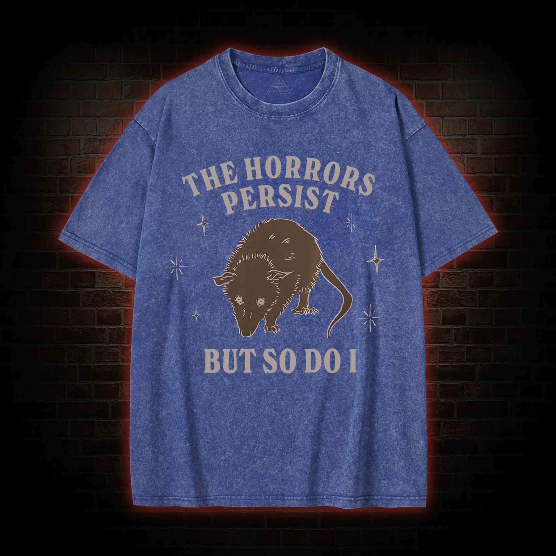 The Horrors Persist But So Do I Washed T-shirt