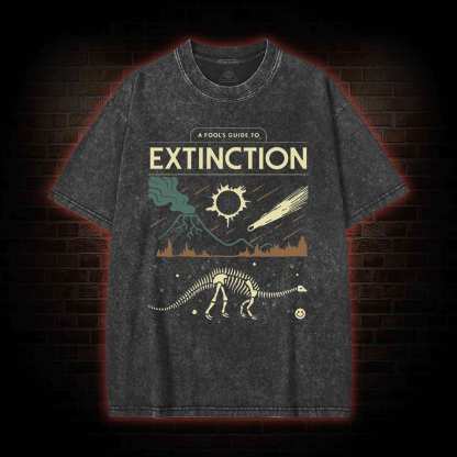 A Fool's Guide To Extinction Washed T-shirt