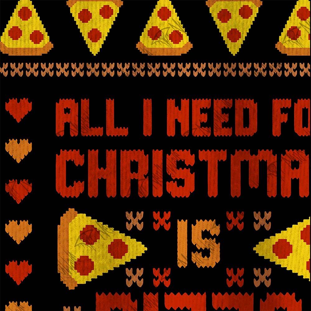 All I Need For Christmas Is Pizza Ugly Sweatshirts