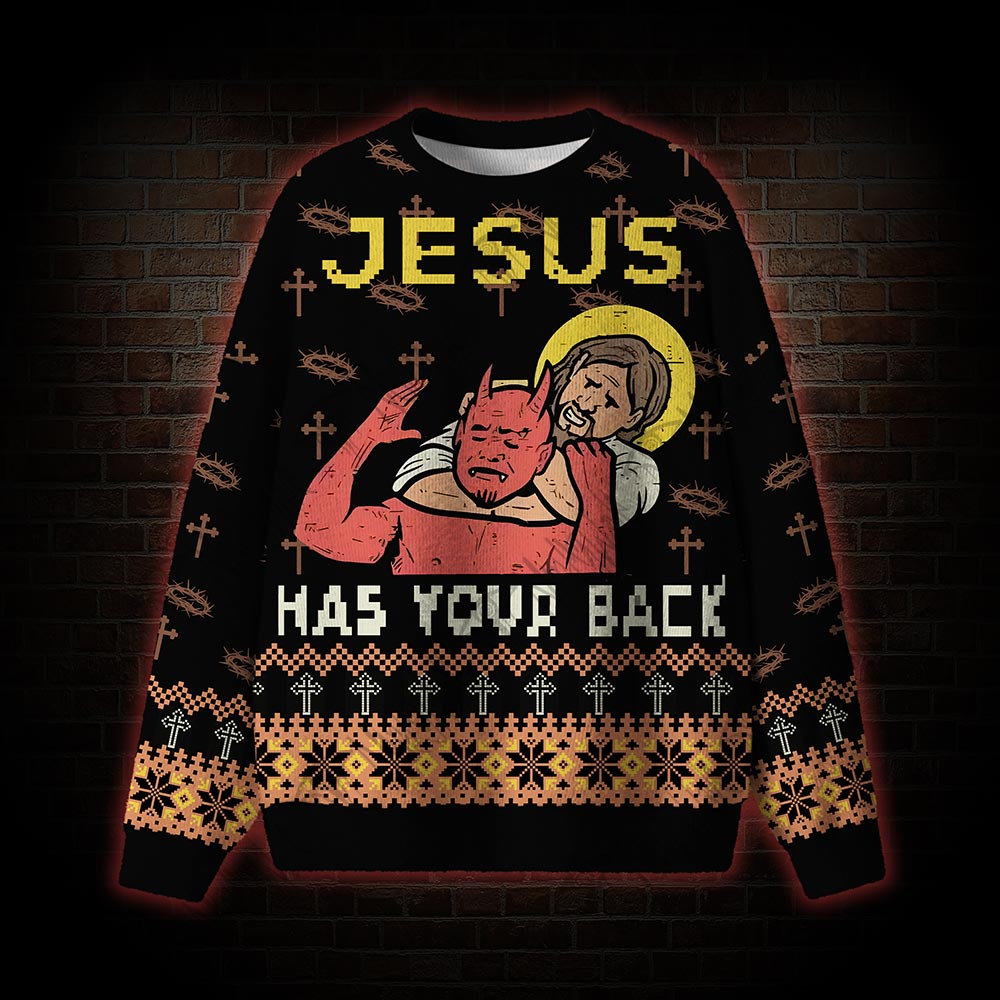 Jesus has Your Back Ugly Sweatshirts