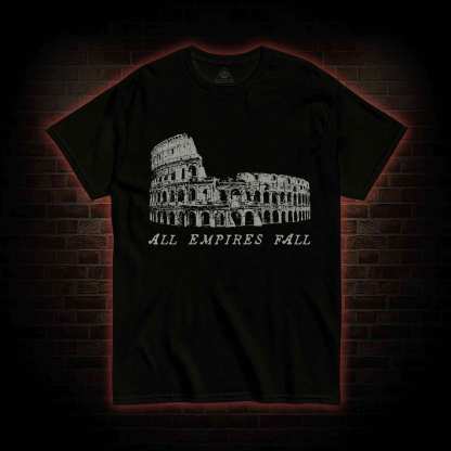 All Empires Fall  T-shirt