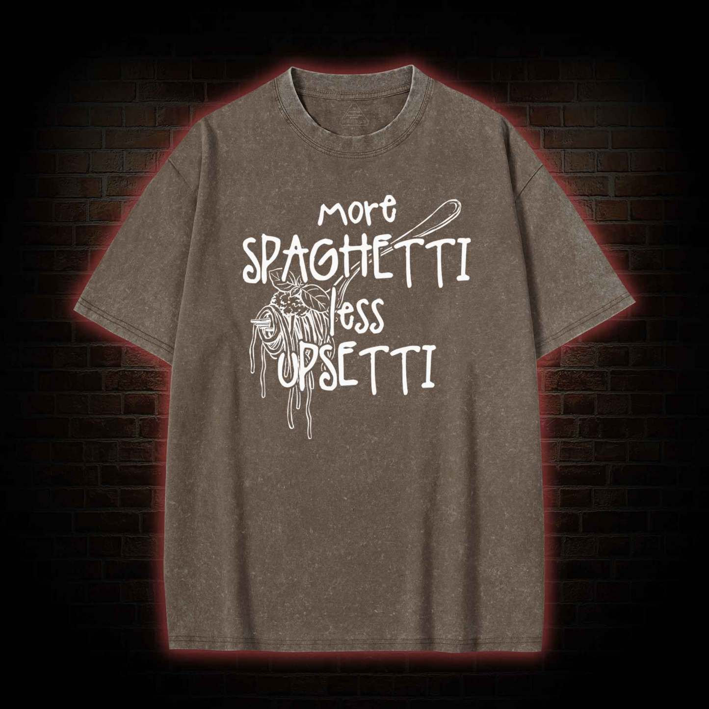 More Spaghetti Less Upsetti Washed T-shirt