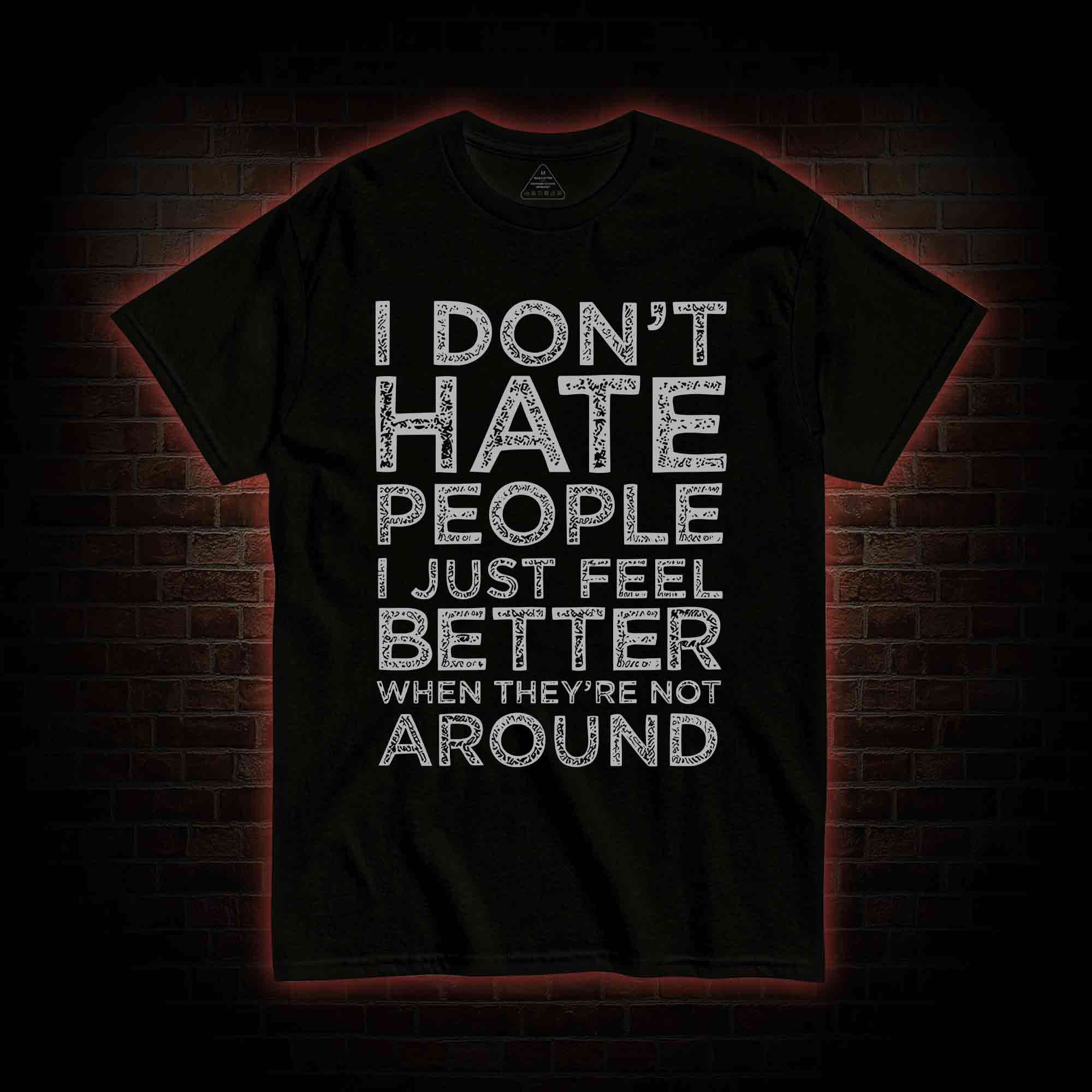 I Don't Hate People T-shirt