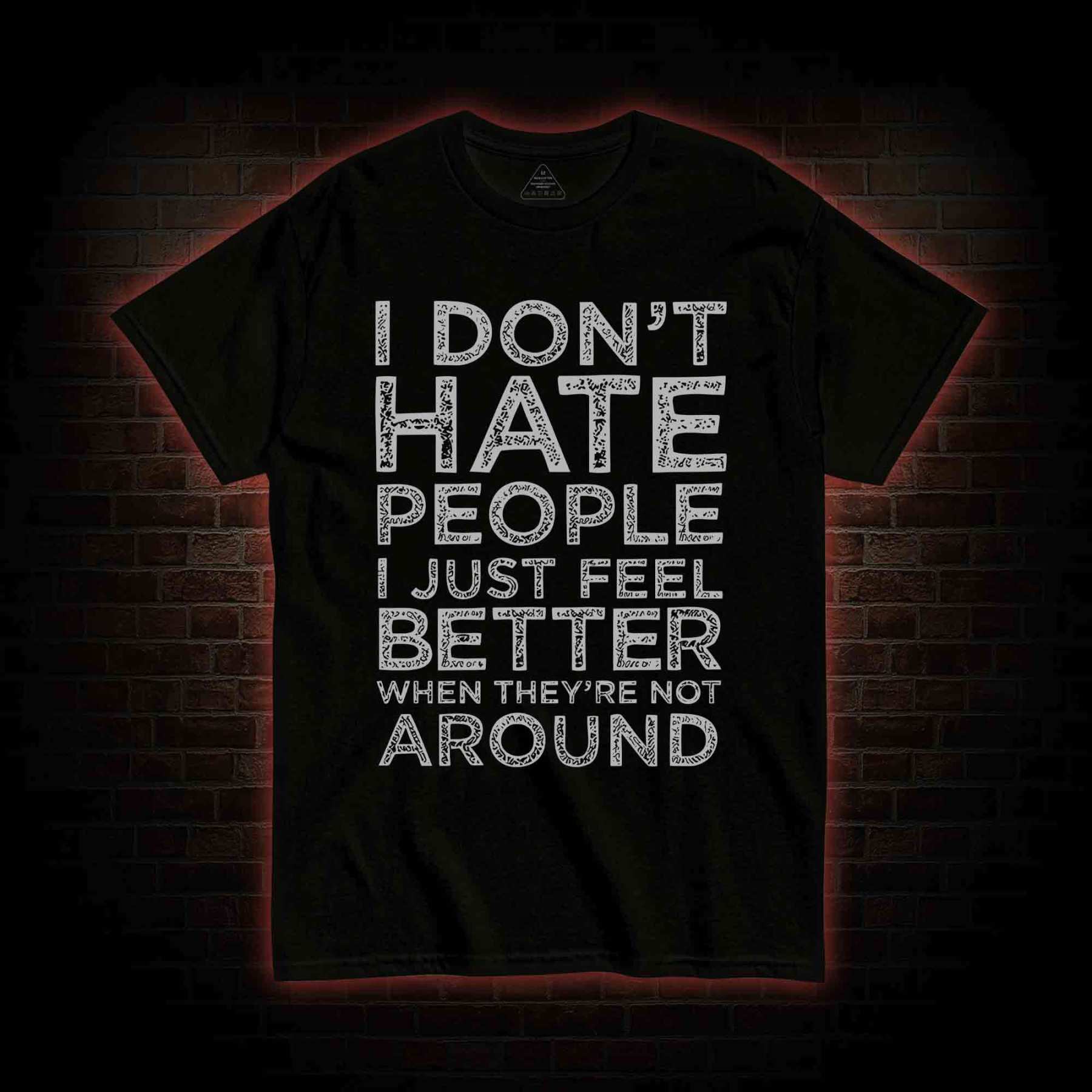 I Don't Hate People T-shirt