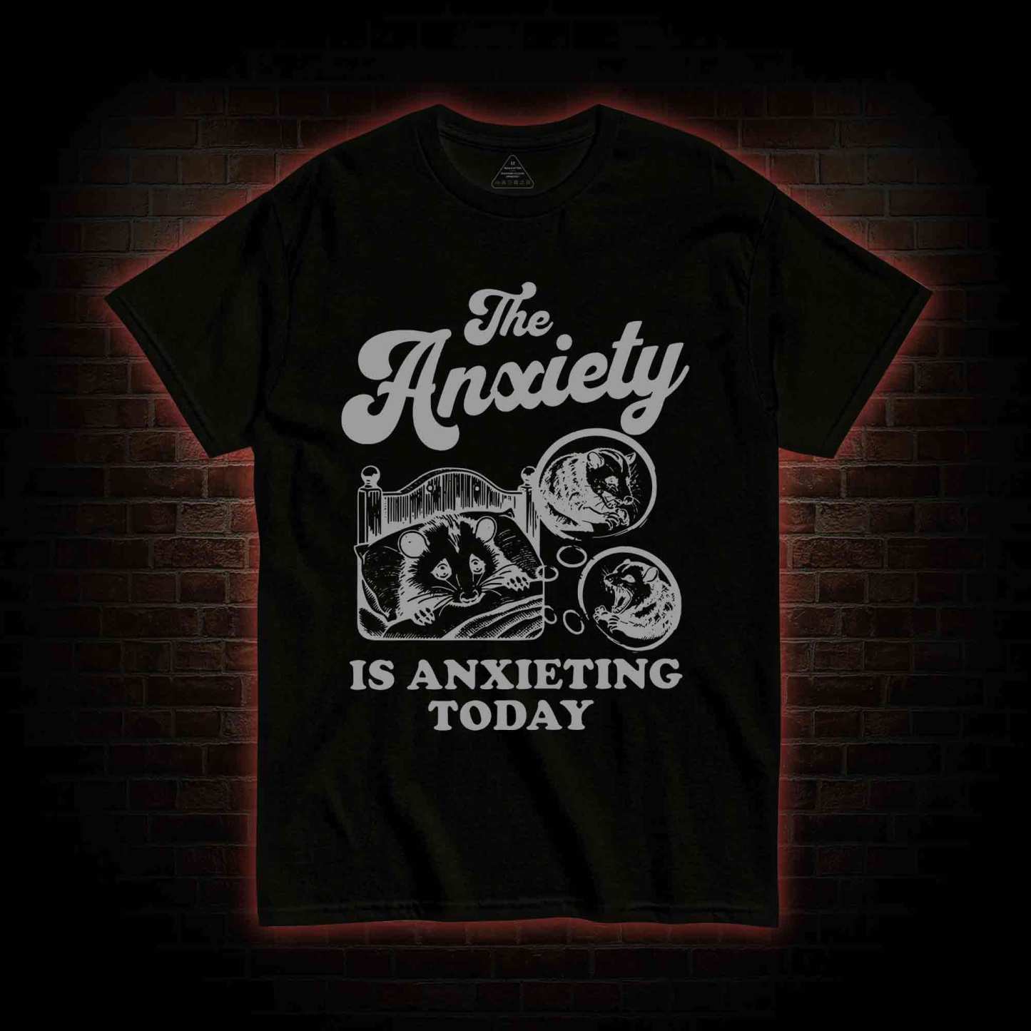 The Anxiety Is Anxieting Today T-shirt