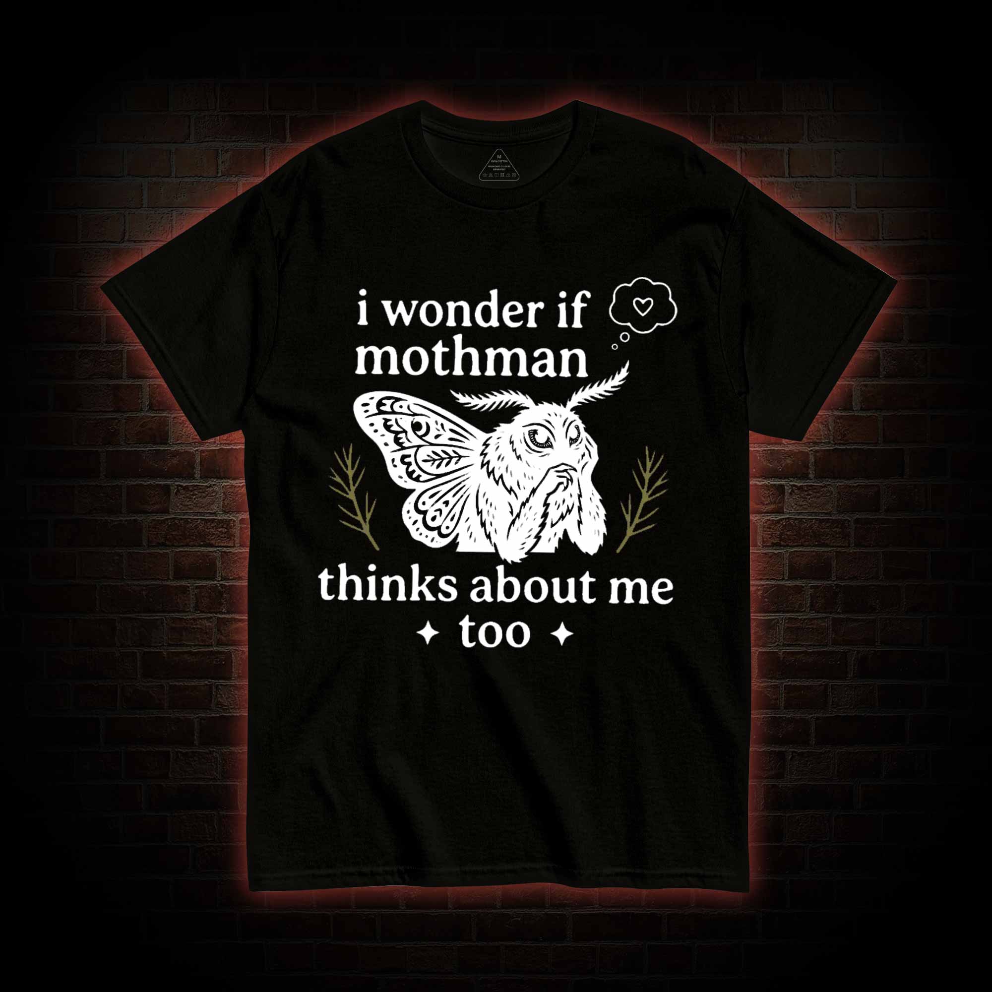 I Wonder if Mothman Thinks about Me too T-shirt