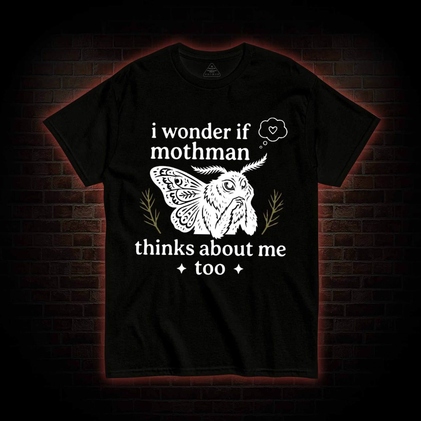I Wonder if Mothman Thinks about Me too T-shirt