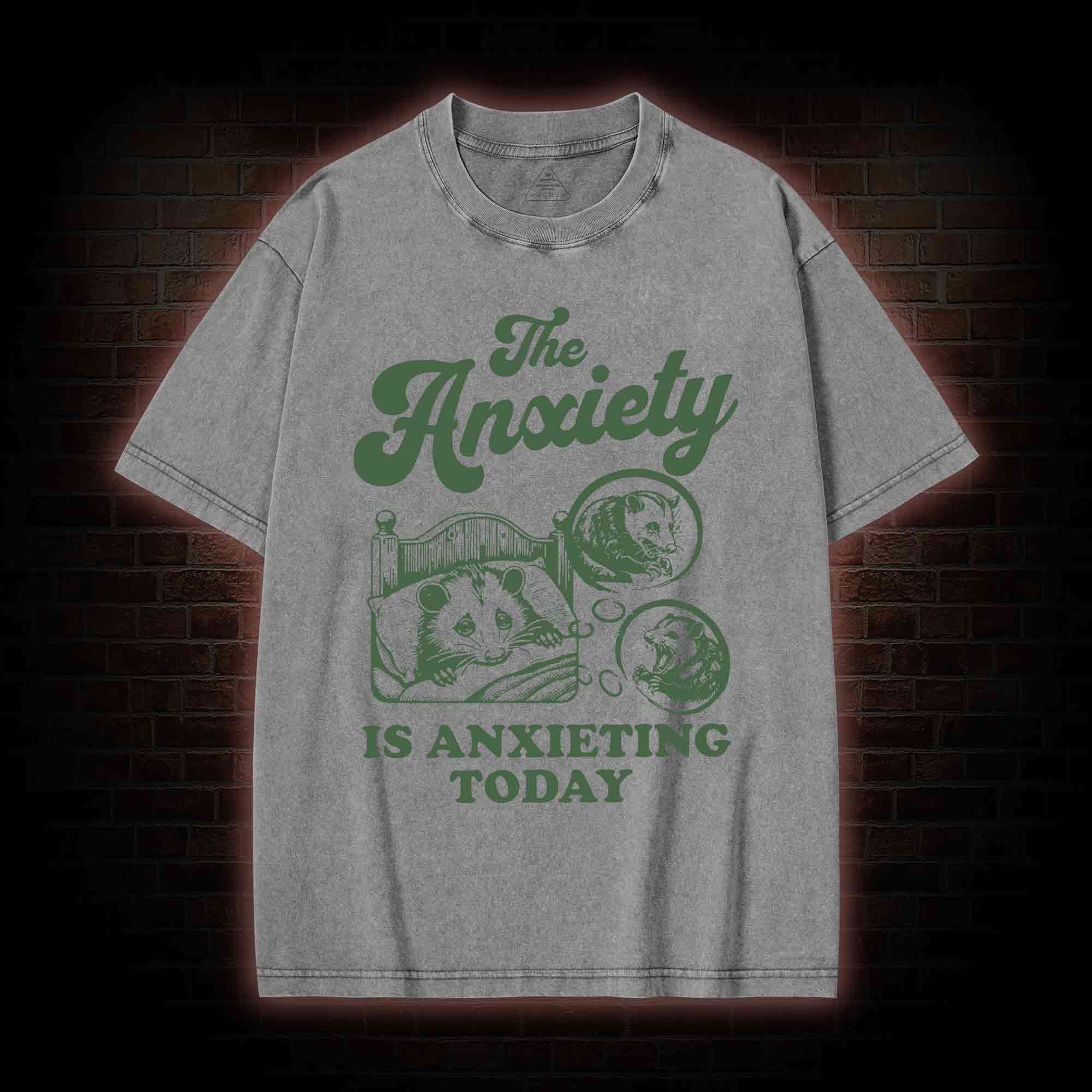 The Anxiety Is Anxieting Today Washed T-shirt
