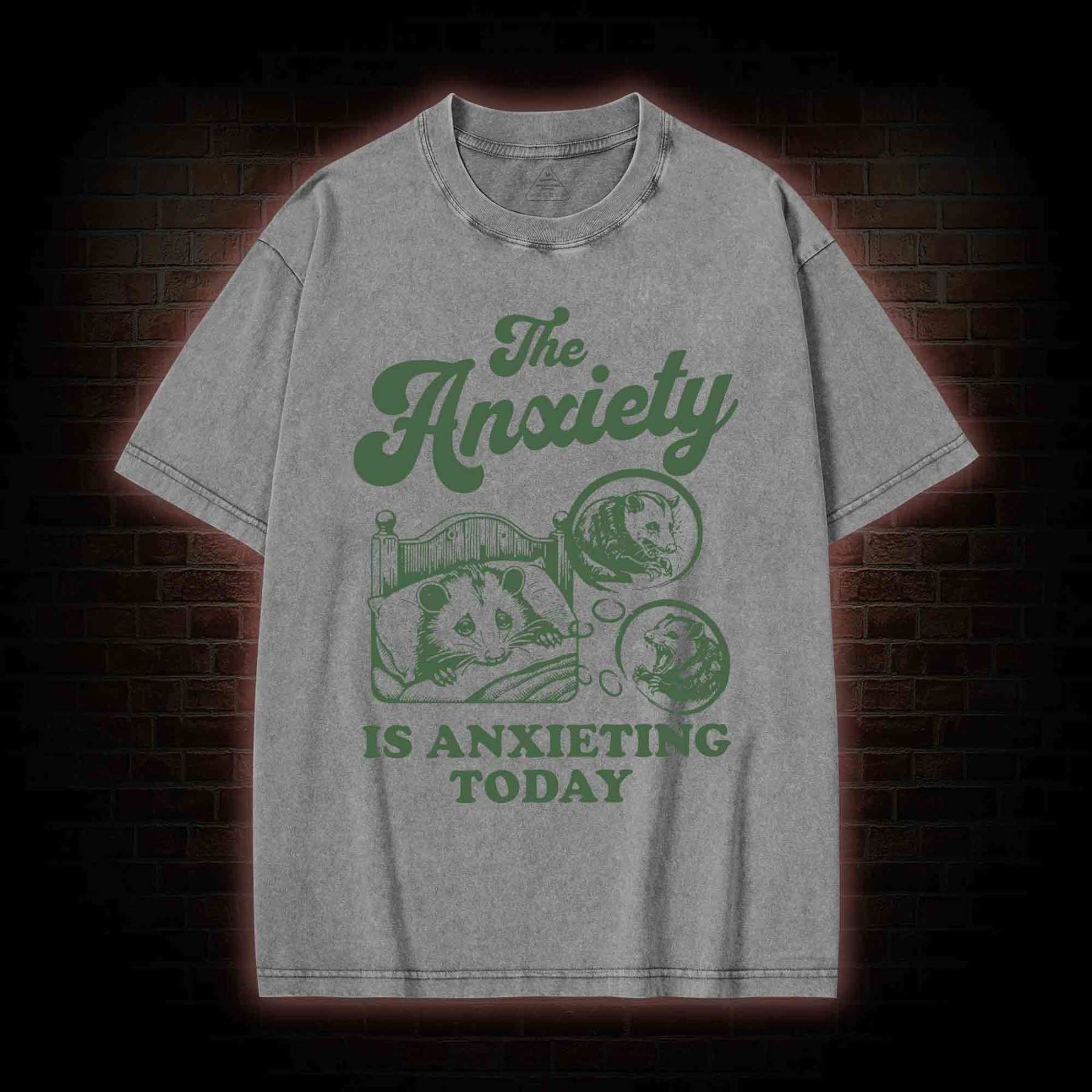 The Anxiety Is Anxieting Today Washed T-shirt