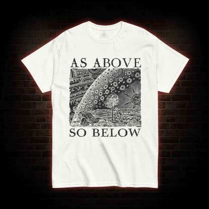 As Above So Below T-shirt