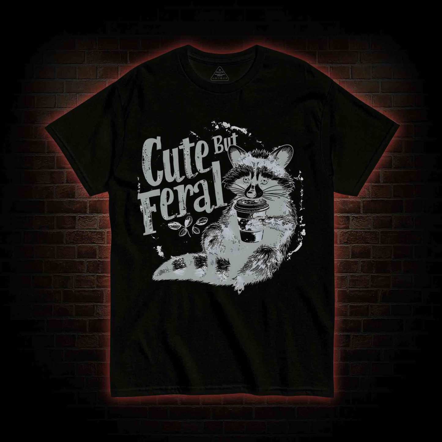 Cute But Feral T-shirt