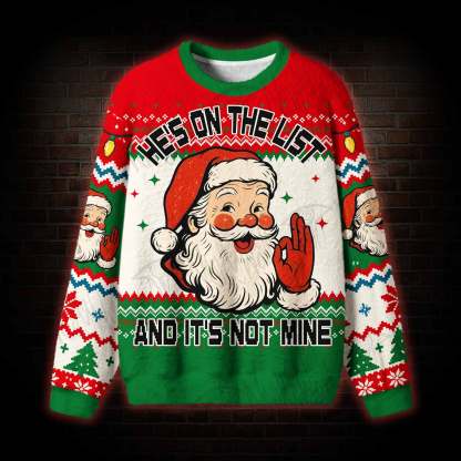 He's on the List And It's Not Mine Ugly Sweatshirts