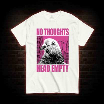 No Thoughts Head Empty T-shirt
