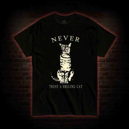 Never Trust A Smiling Cat T-shirt
