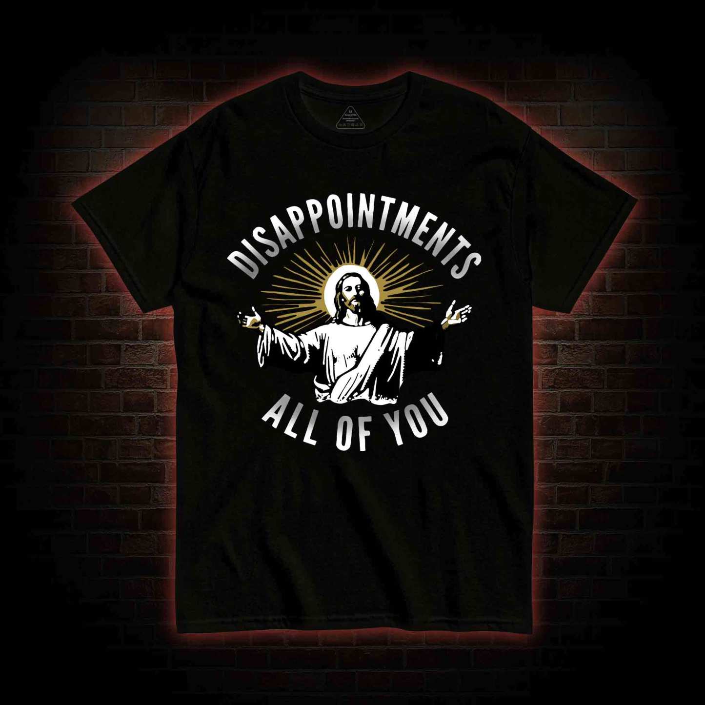 Disappointments All of You T-shirt