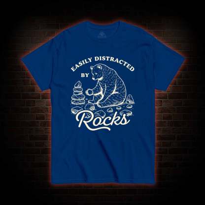 Easily Distracted by Rocks T-shirt