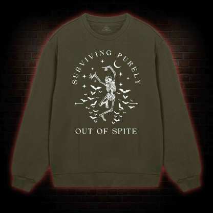 Surviving Purely Out Of Spite Sweatshirt