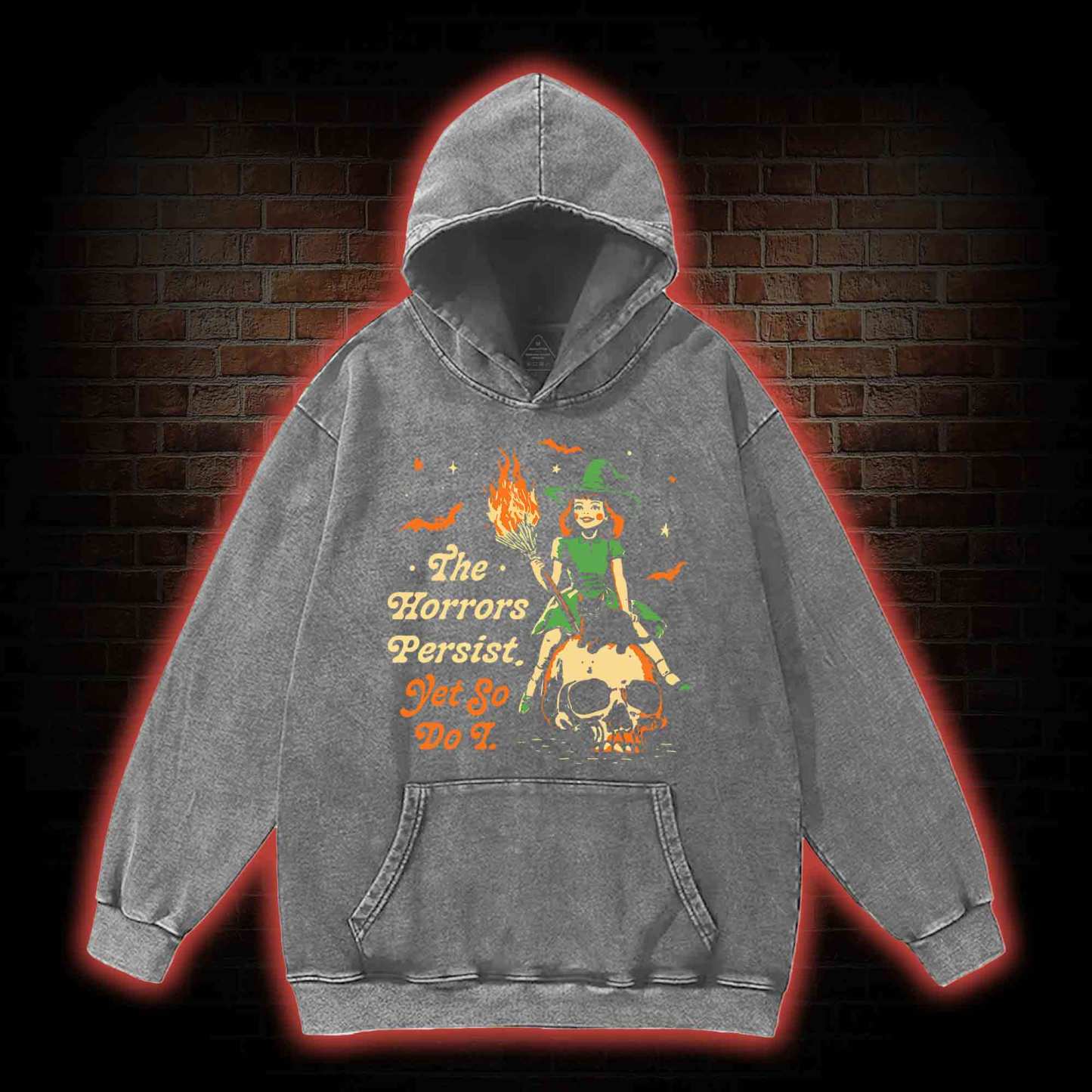 The Horrors Persist Yet So Do I Washed Hoodie