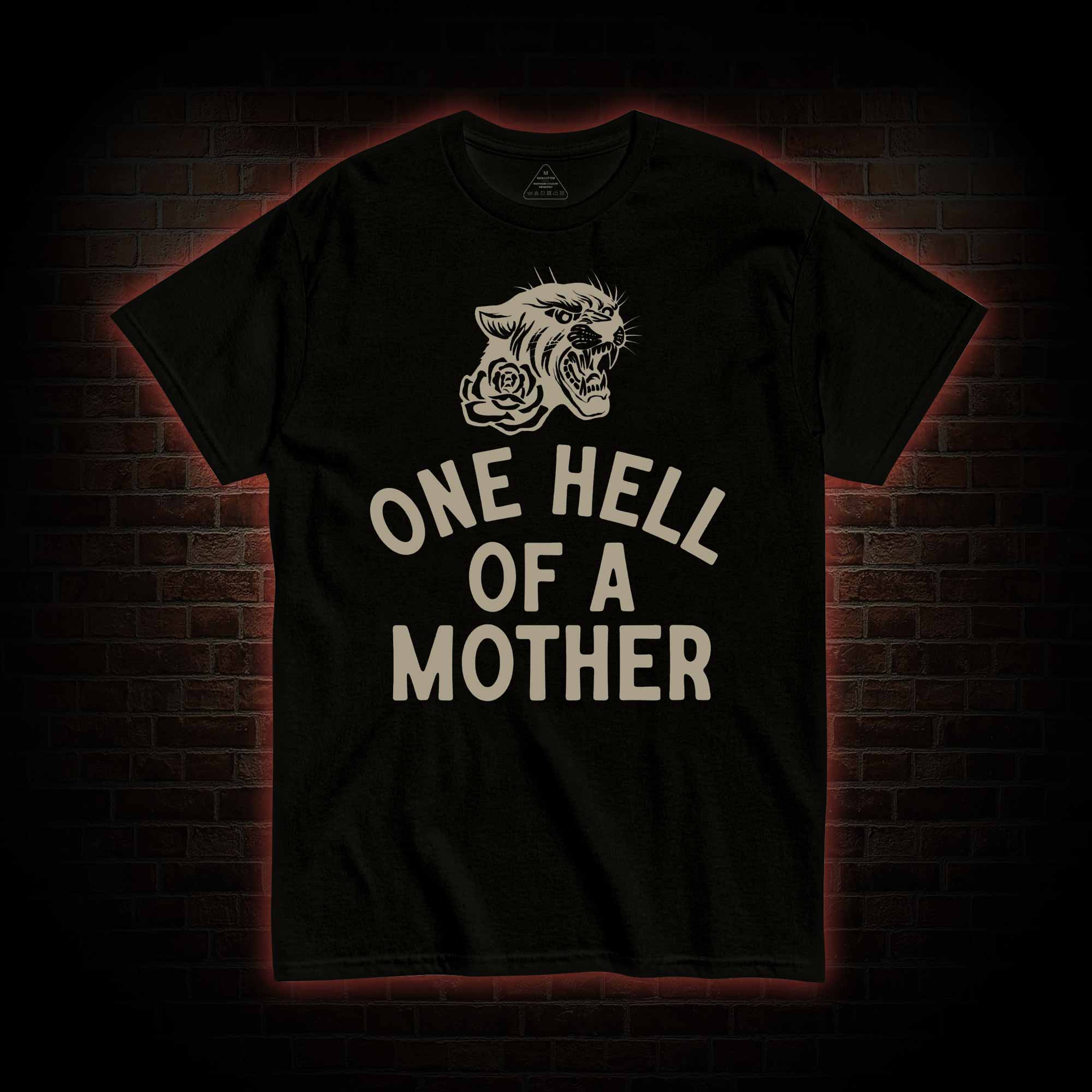 One Hell of A Mother T-shirt