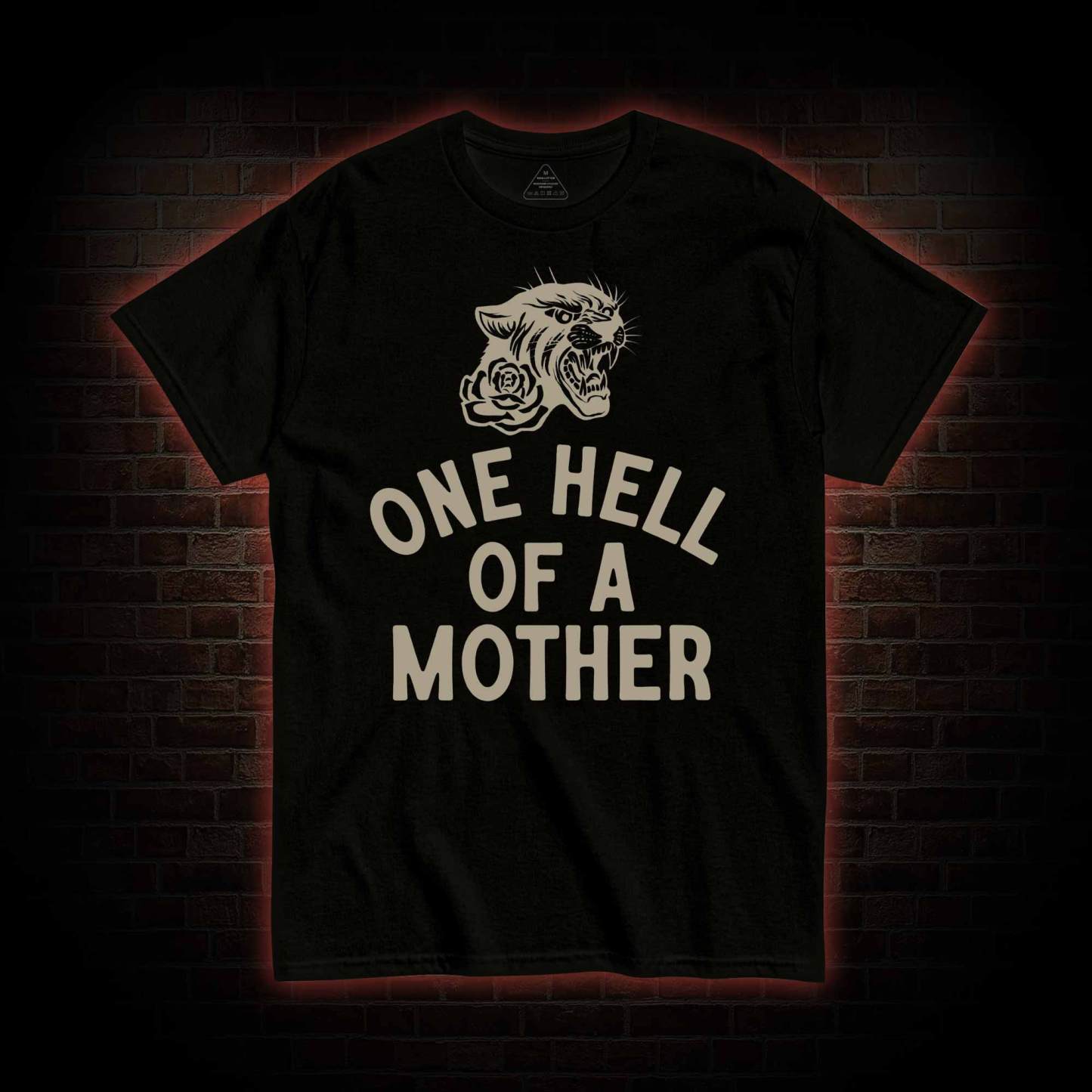 One Hell of A Mother T-shirt