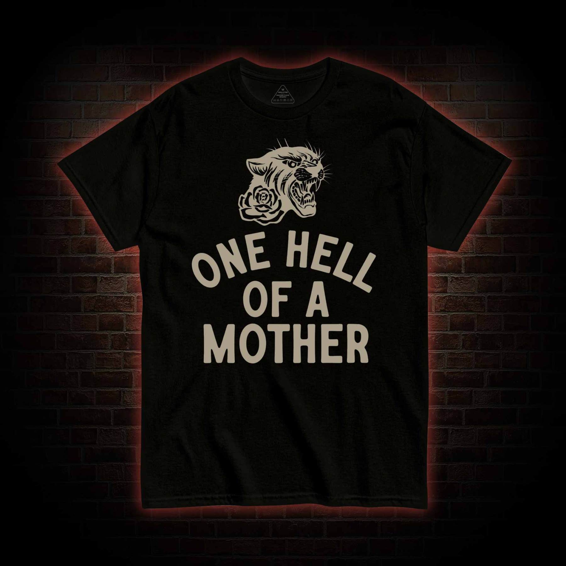 One Hell of A Mother T-shirt