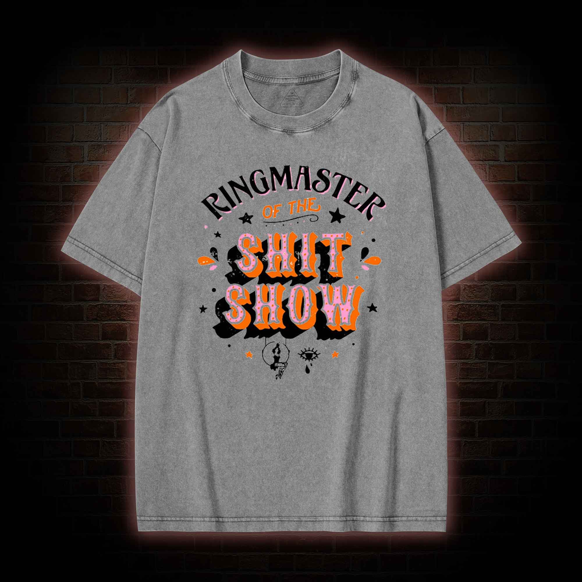 Ringmaster of the Shitshow Washed T-shirt