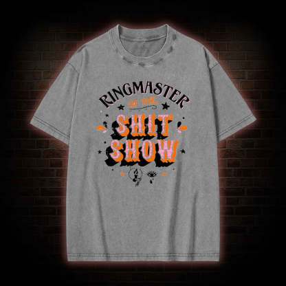Ringmaster of the Shitshow Washed T-shirt