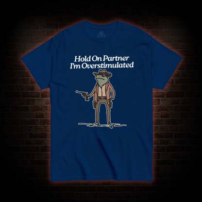 Hold on Partner T-shirt