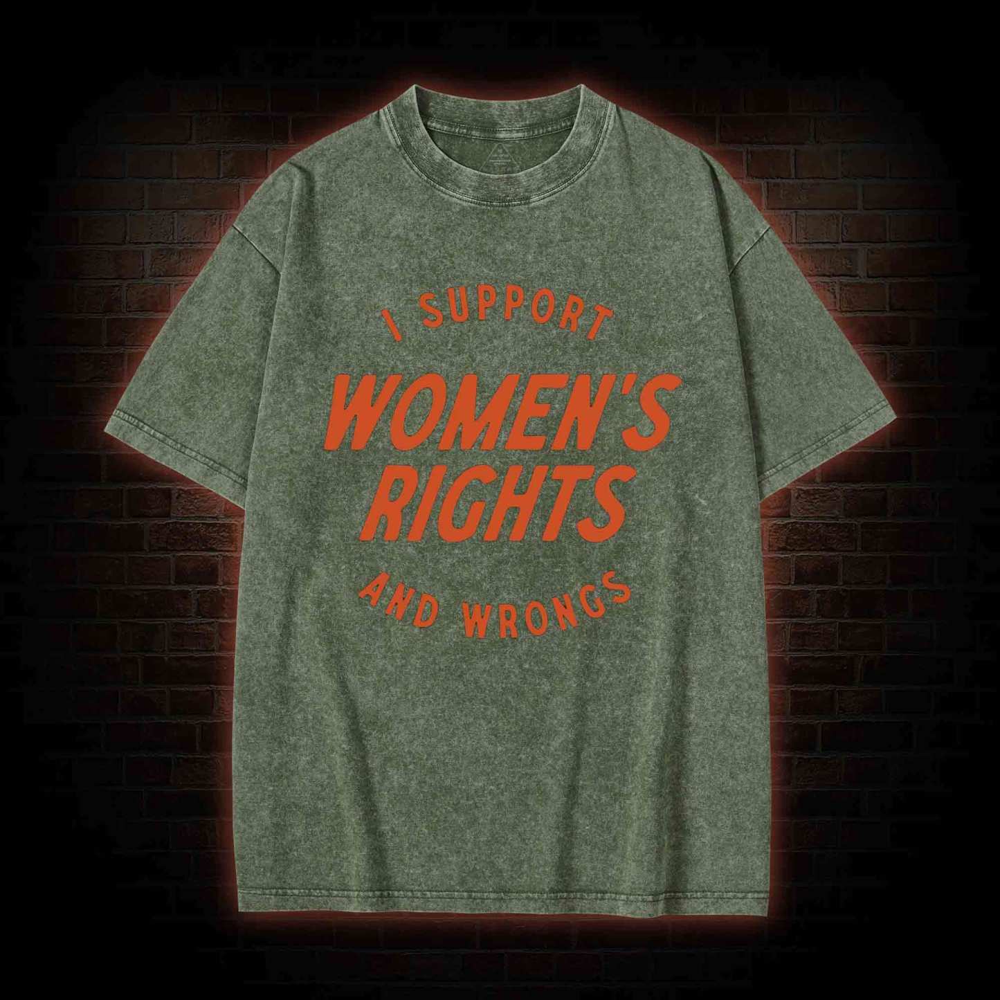I Support Womens Rights and Wrongs Washed T-shirt