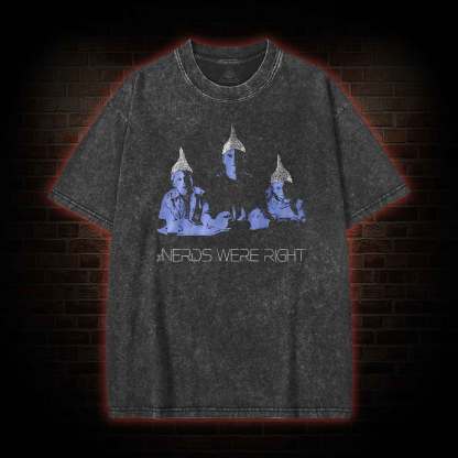 The Nerds were Right Washed T-shirt