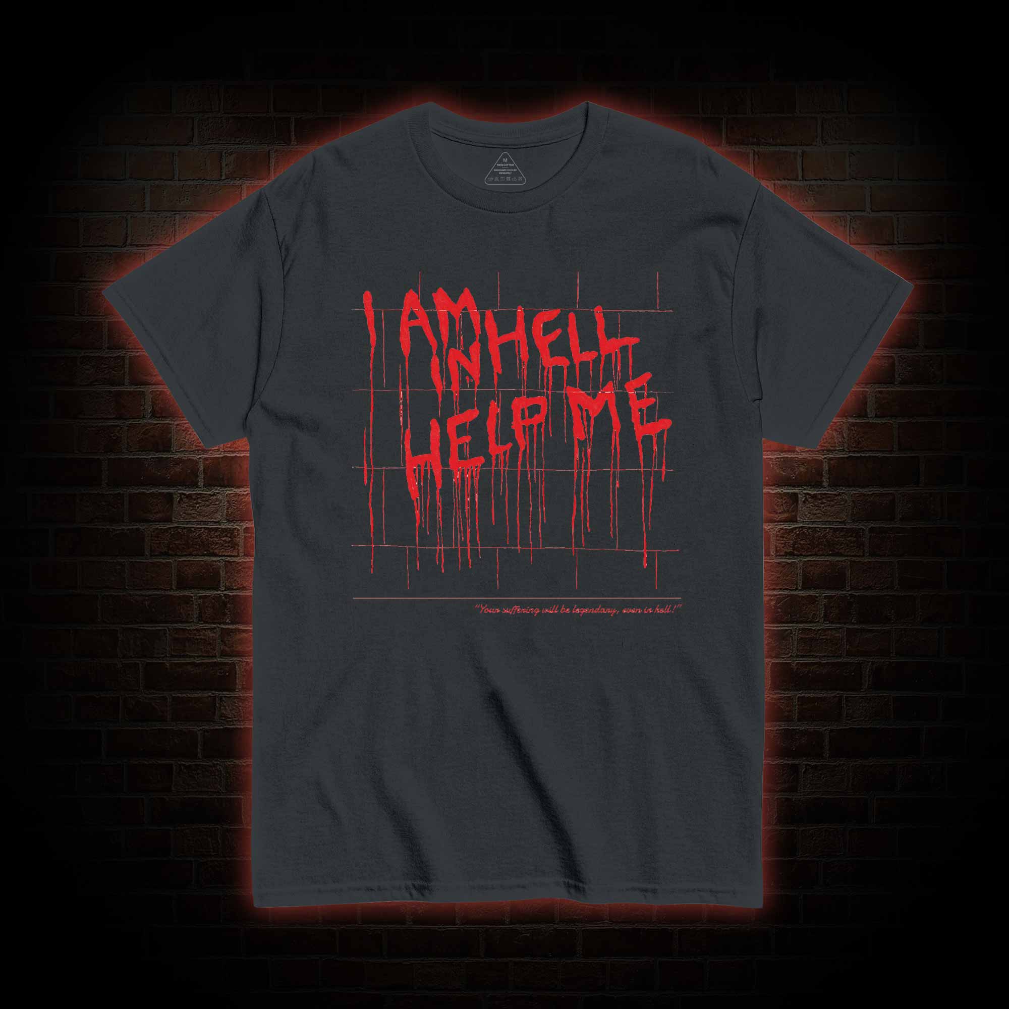 I Am in Hell Help Me T-shirt 