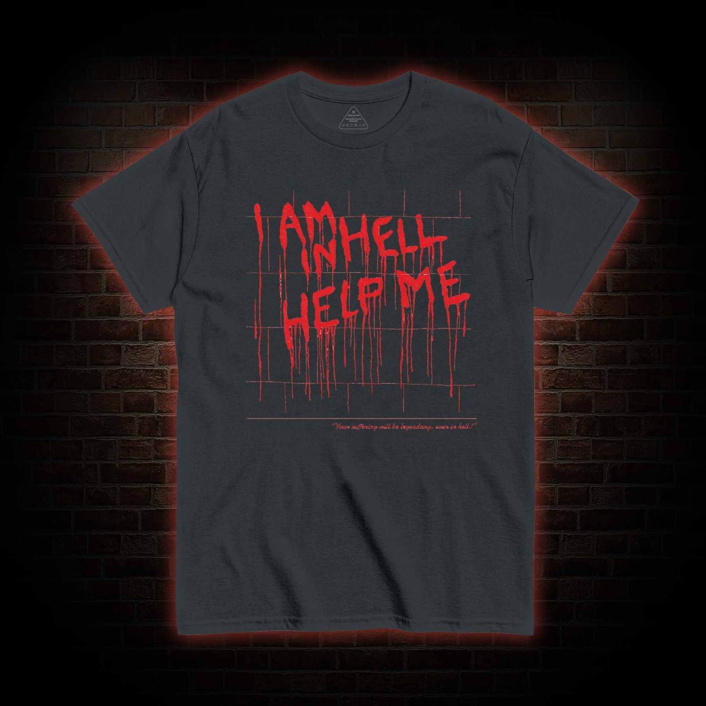 I Am in Hell Help Me T-shirt 