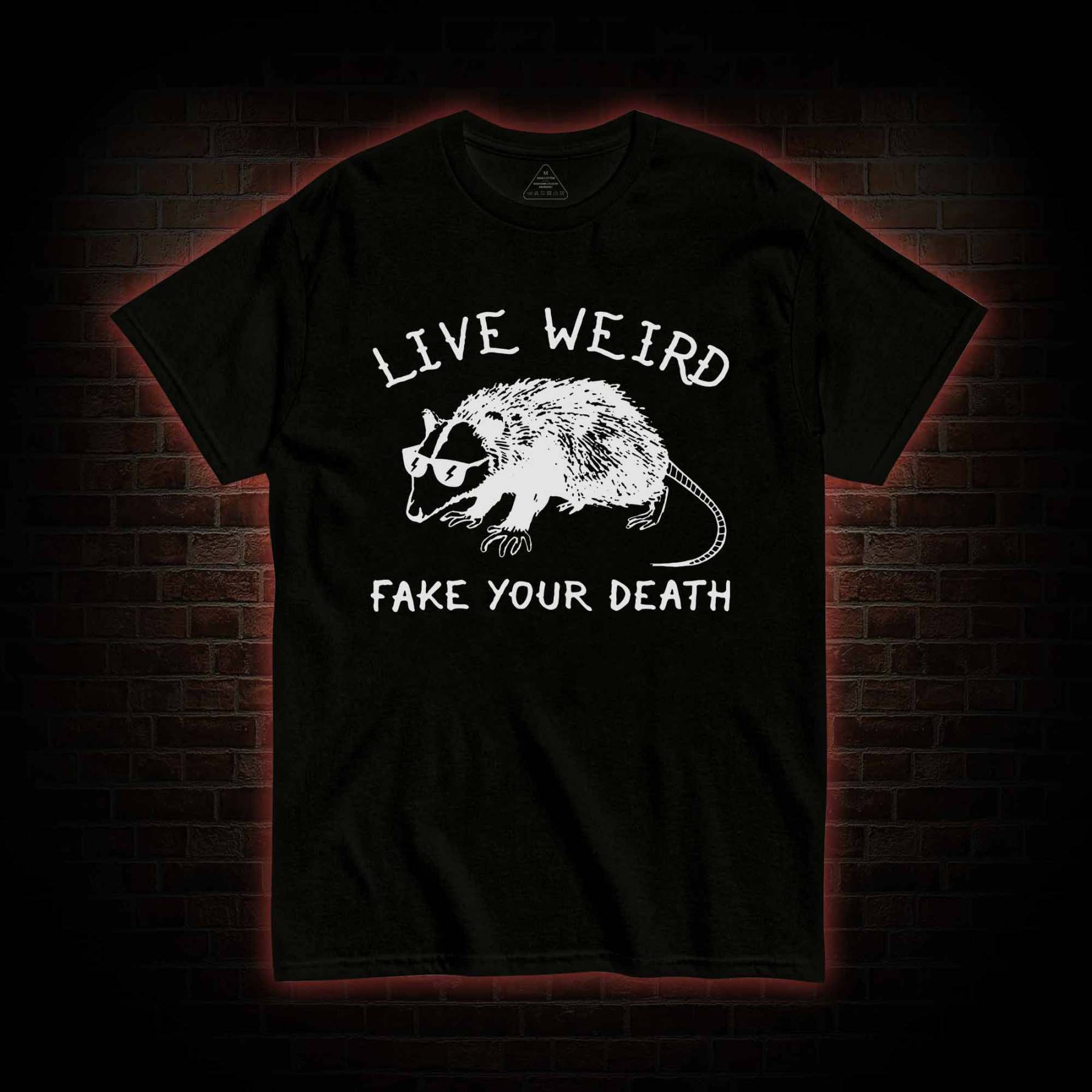 Live Weird Fake Your Death T-Shirt