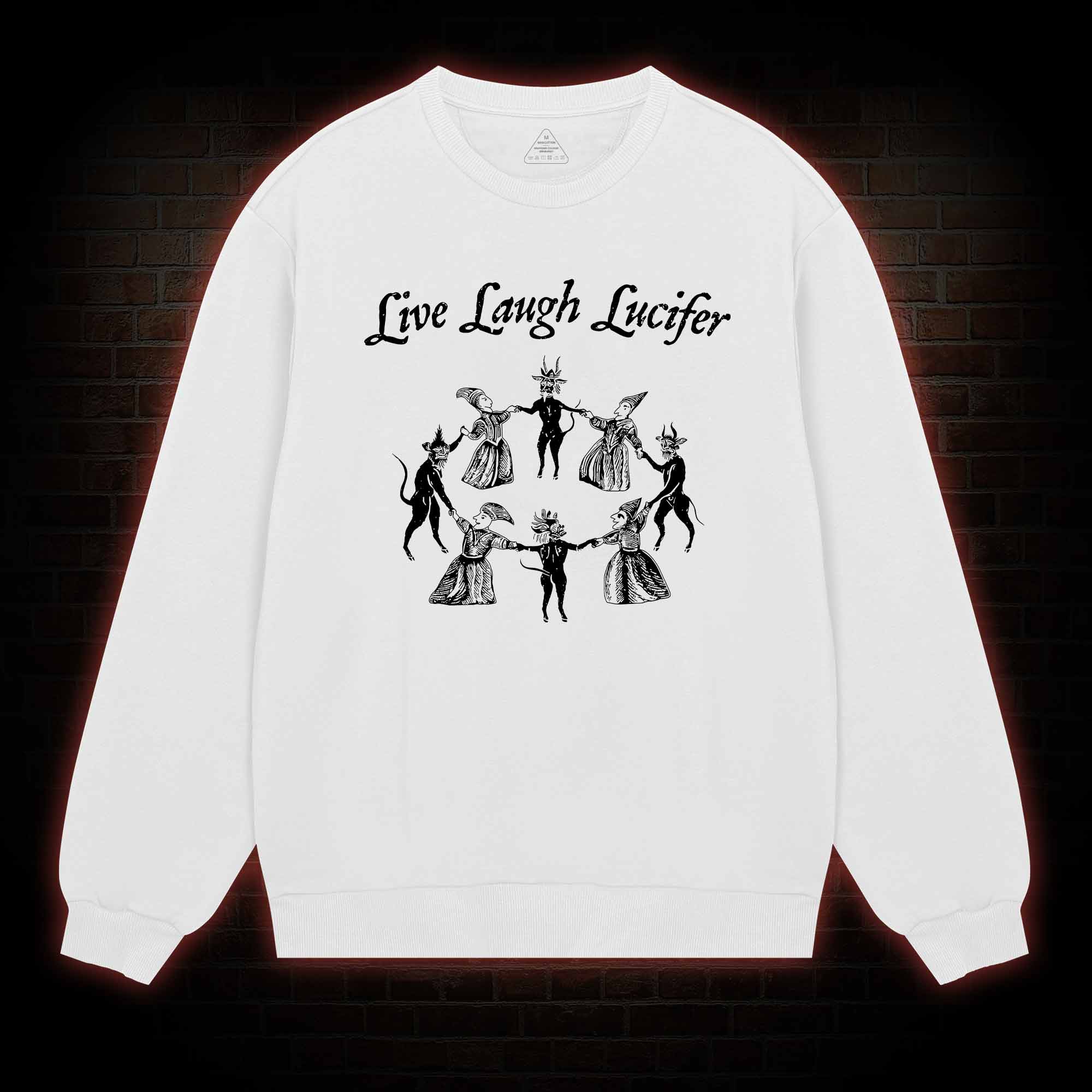 Live Laugh Lucifer Sweatshirt