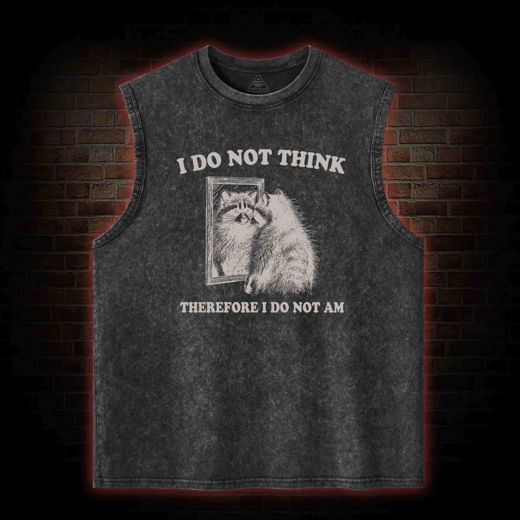 I Do Not Think Therefore I Do Not Am Washed Tank Top