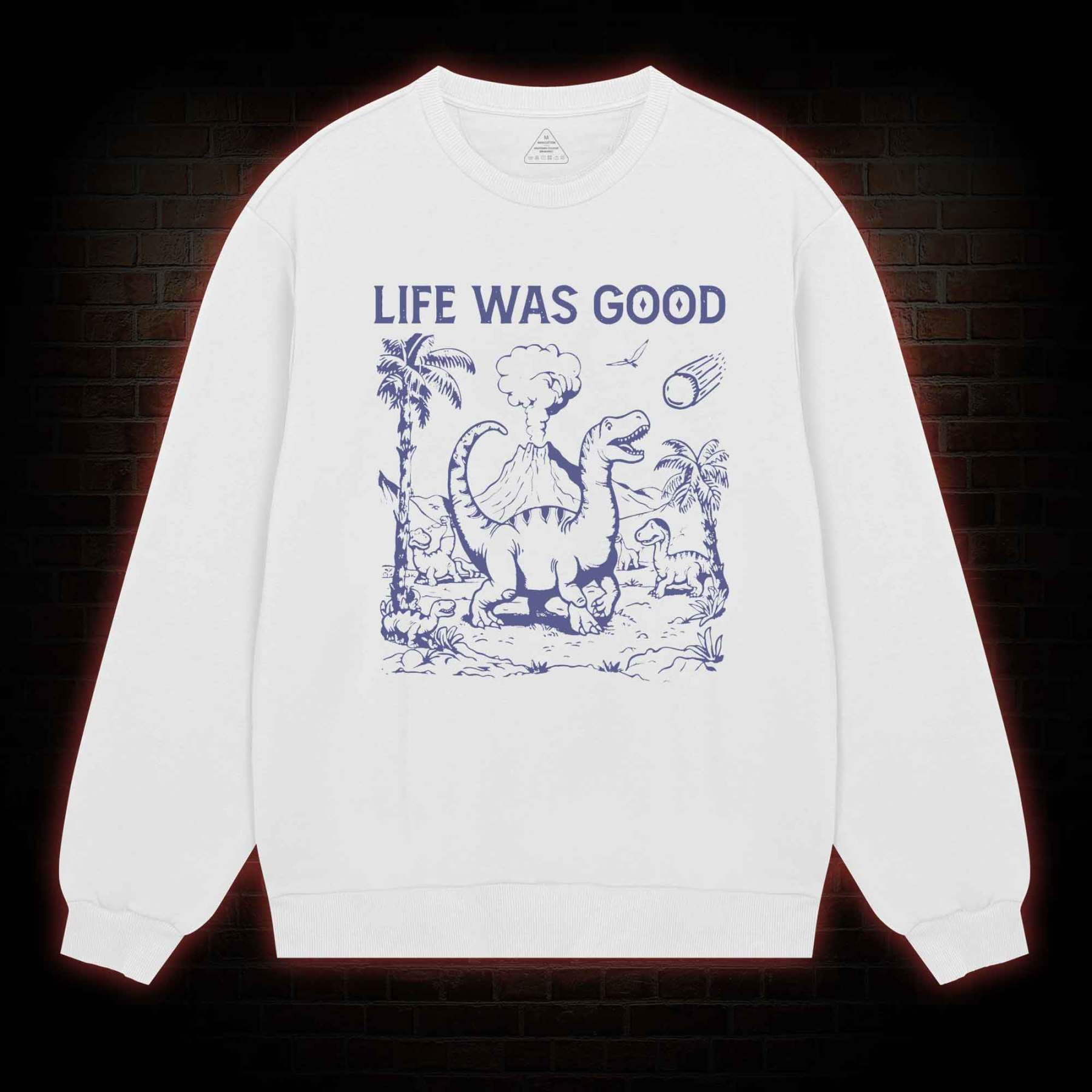 Life Was Good Sweatshirt