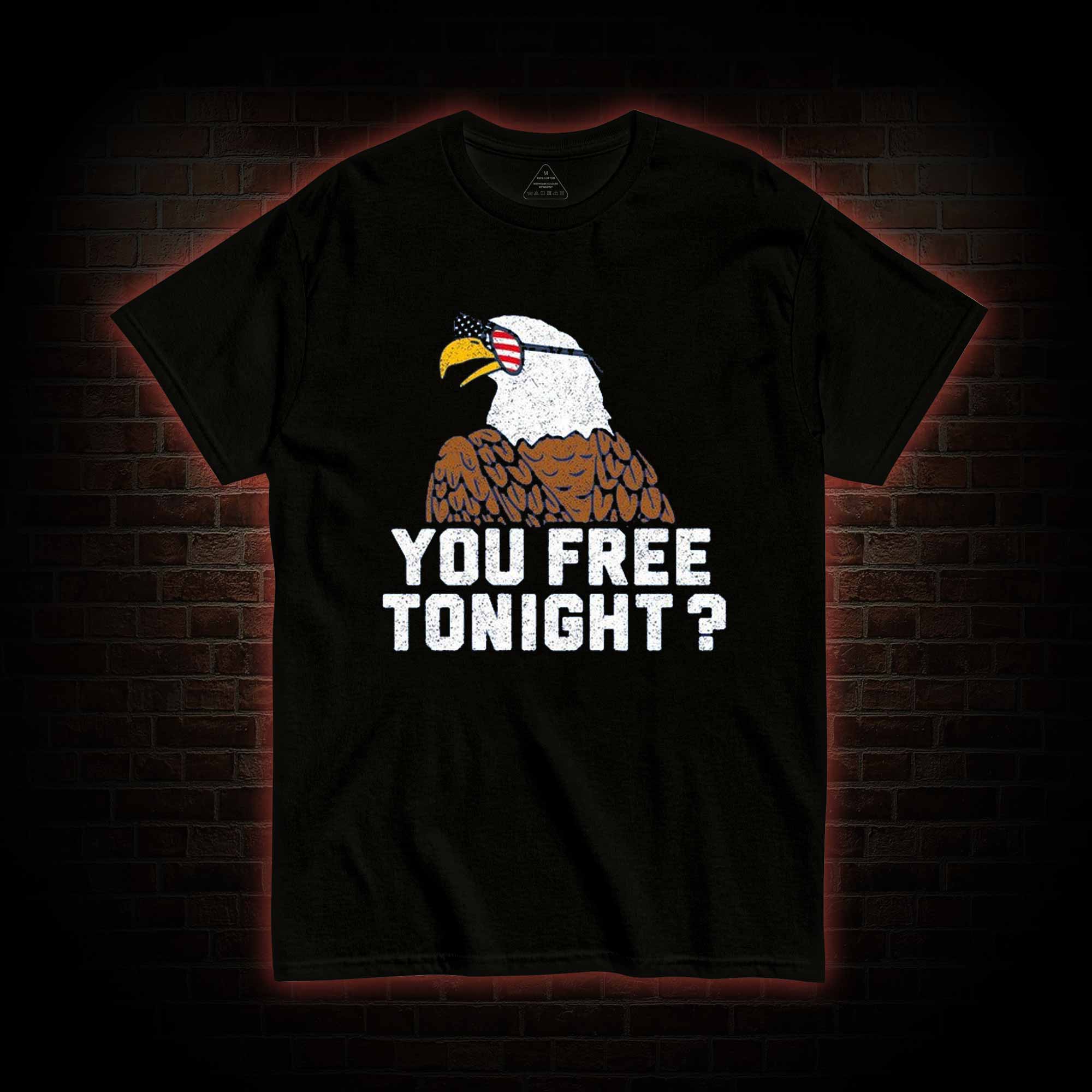 You Free Tonight T-shirt 