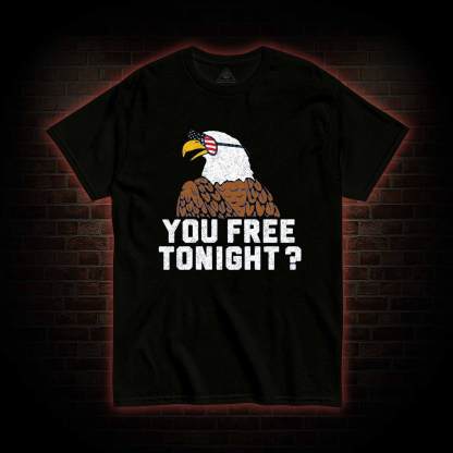 You Free Tonight T-shirt 