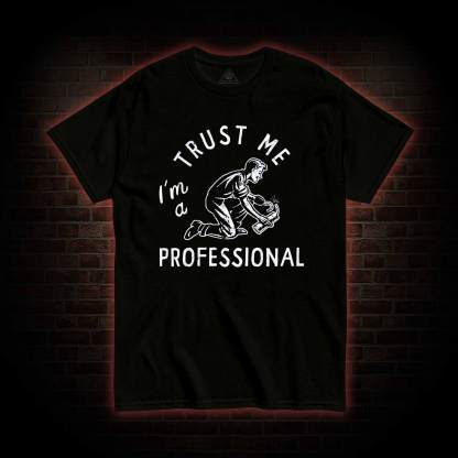 I'm a Professional T-shirt 