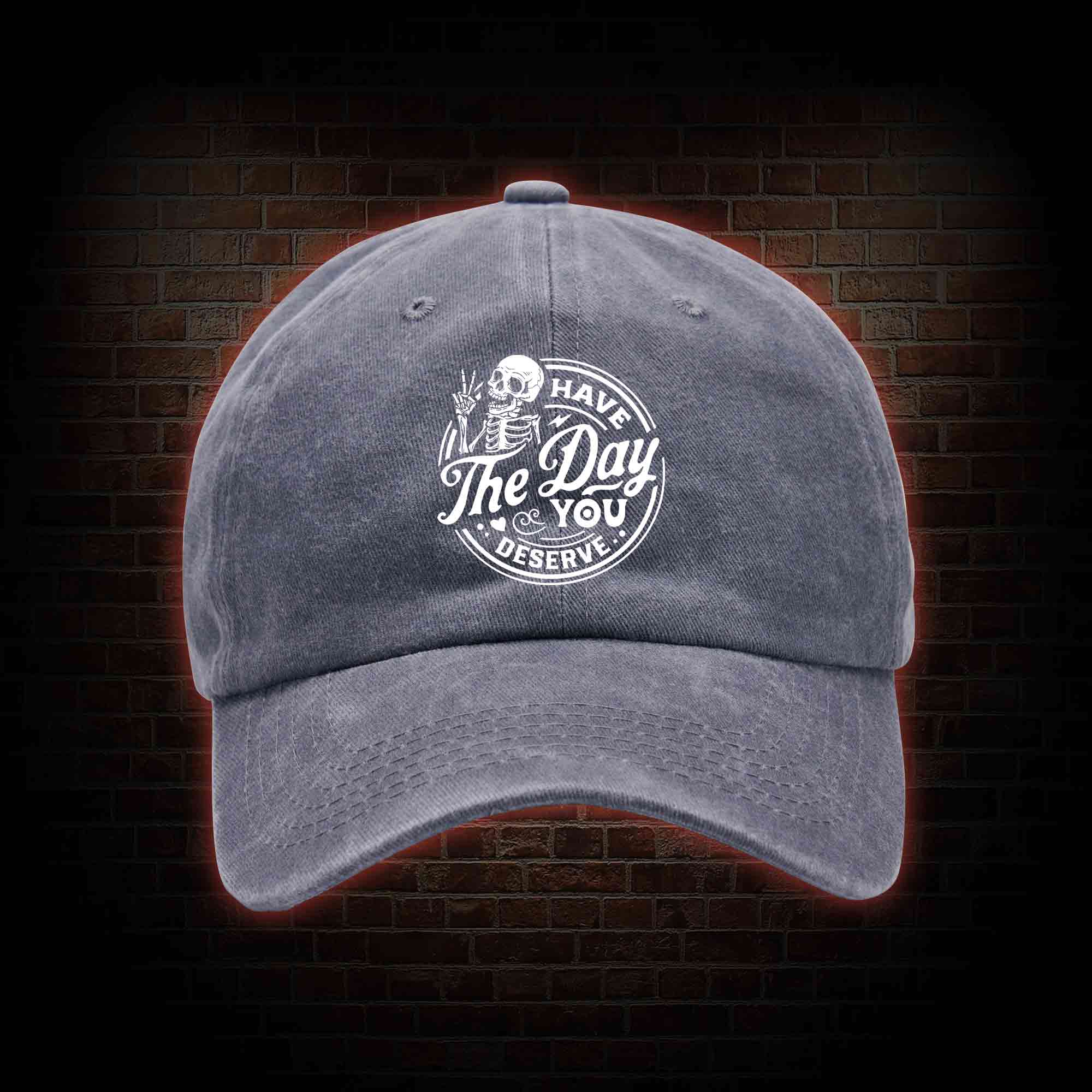 Have The Day You Deserve Washed Vintage Baseball Cap