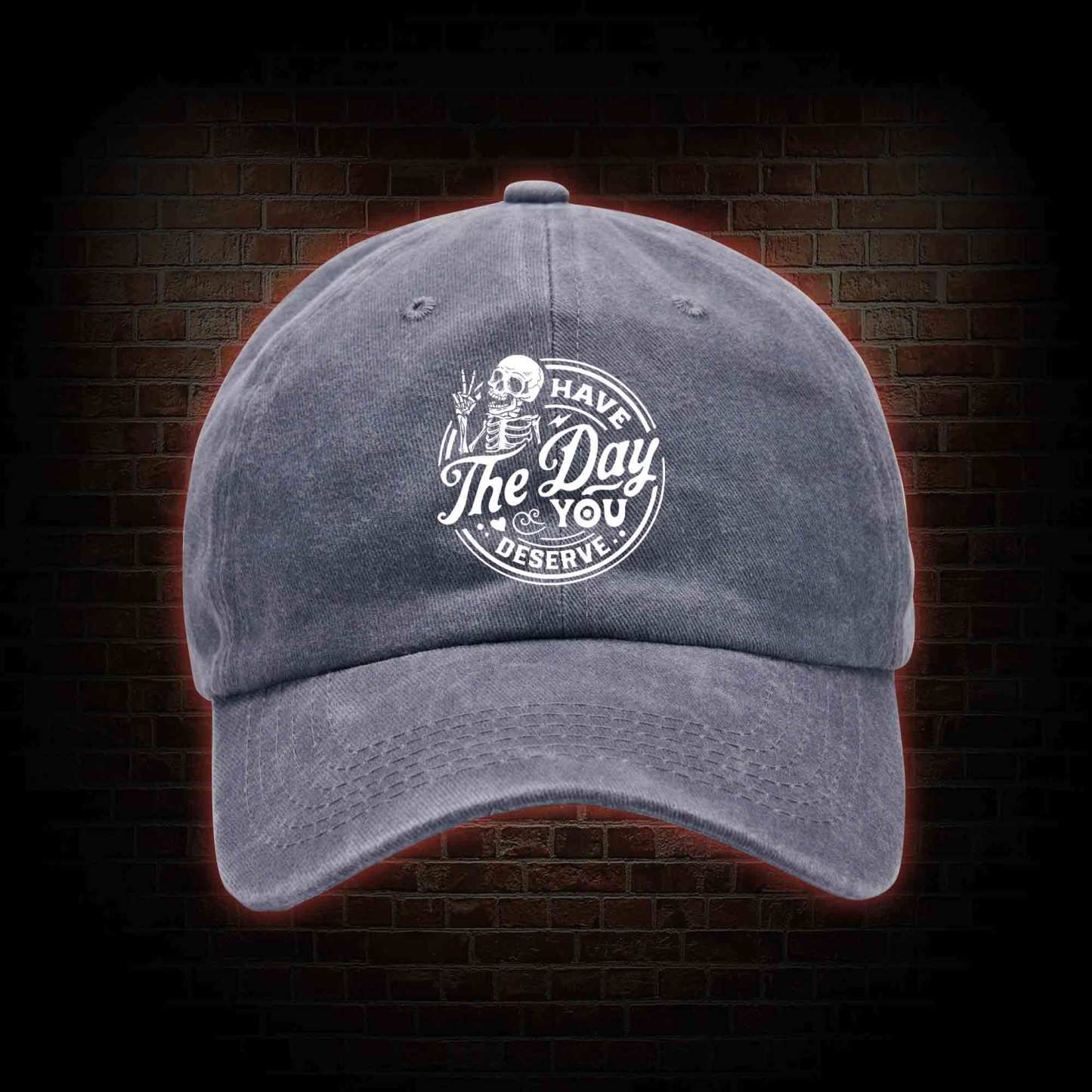 Have The Day You Deserve Washed Vintage Baseball Cap