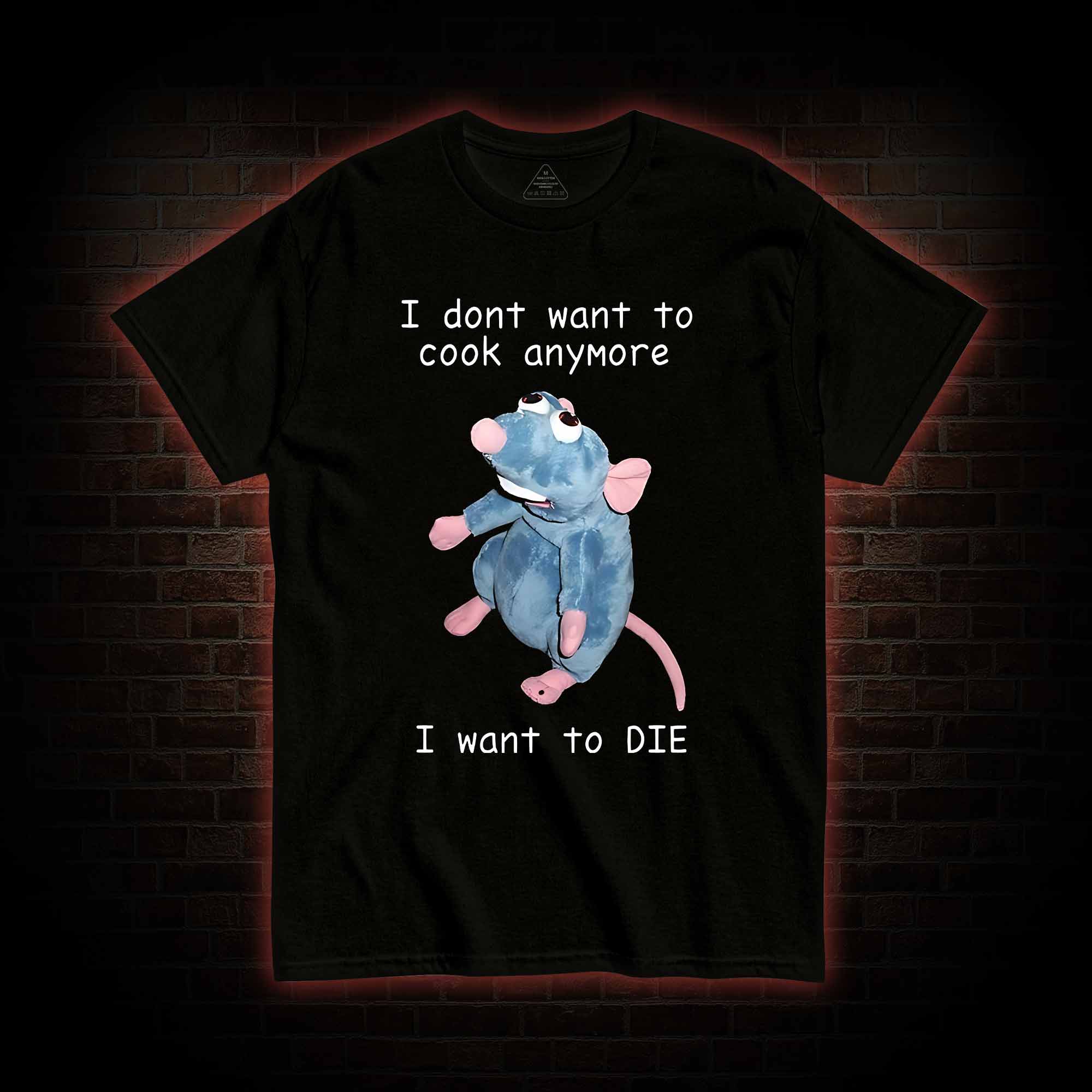  I Don't Want To Cook Anymore T-shirt