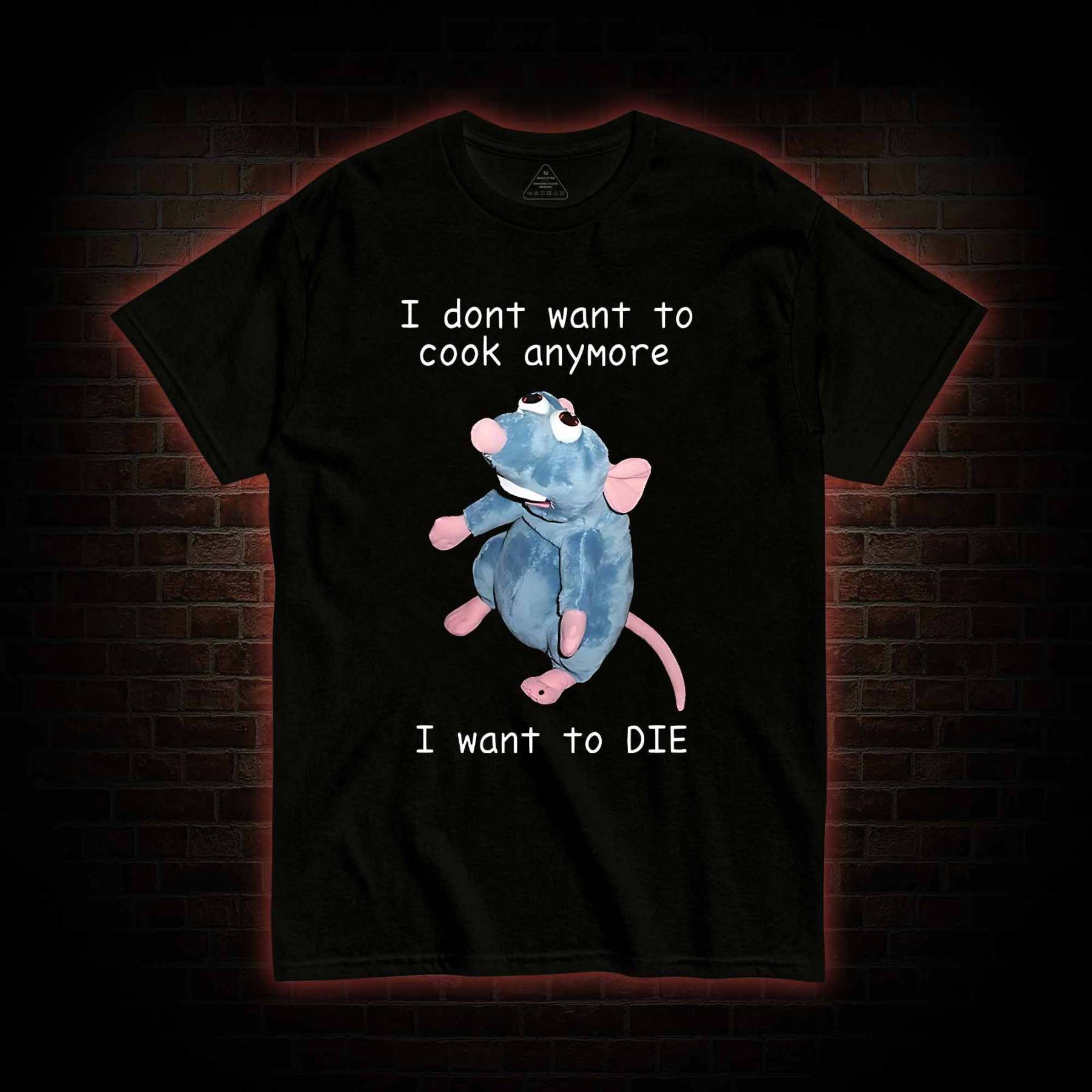 I Don't Want To Cook Anymore T-shirt