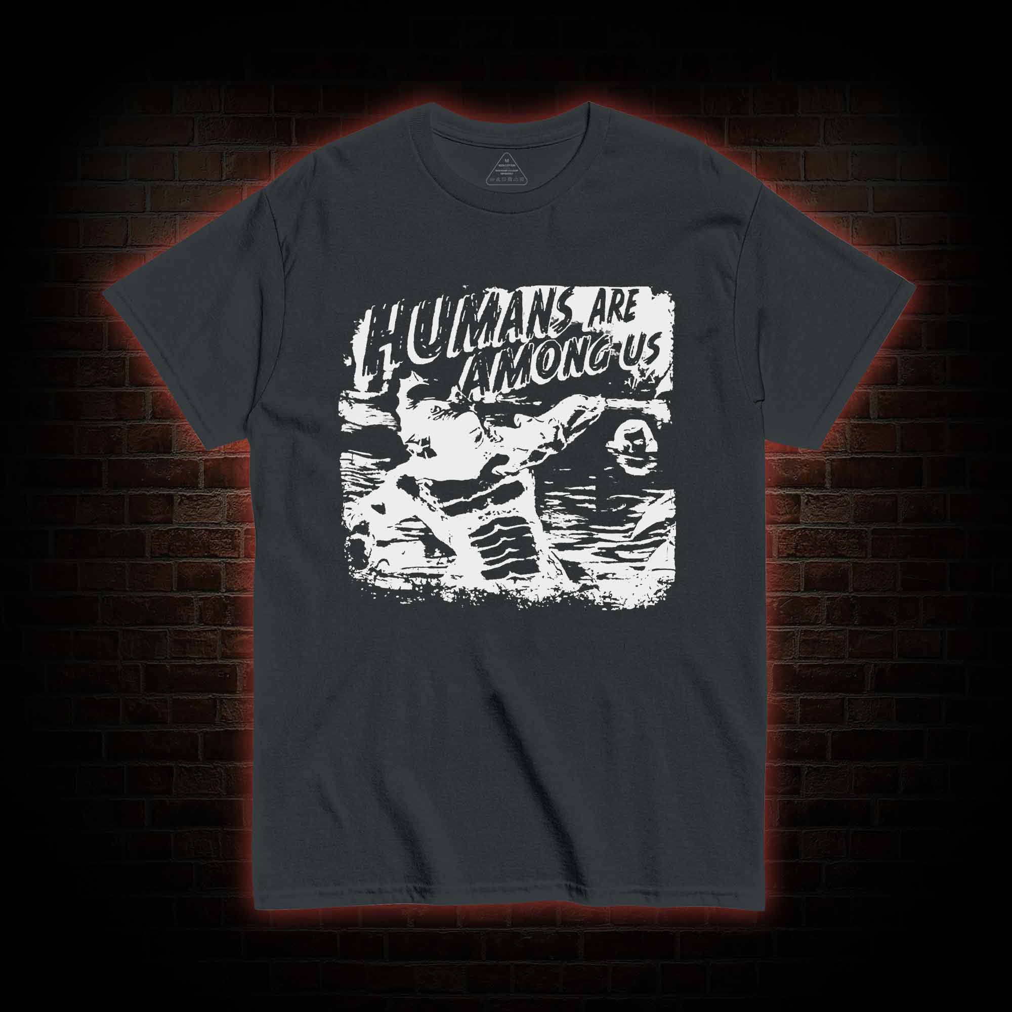 Humans are Among Us T-shirt 