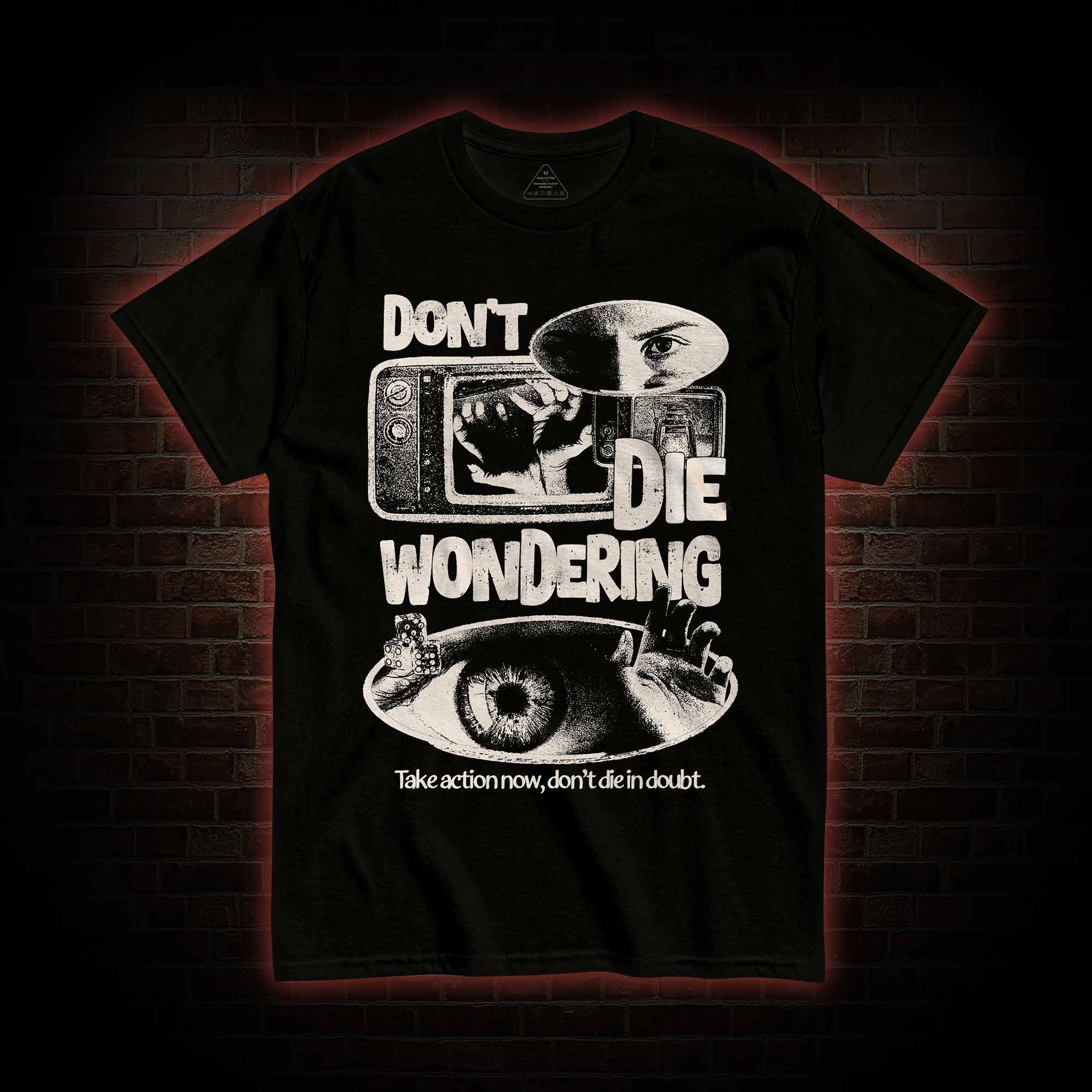 Don't Die Wondering T-shirt 