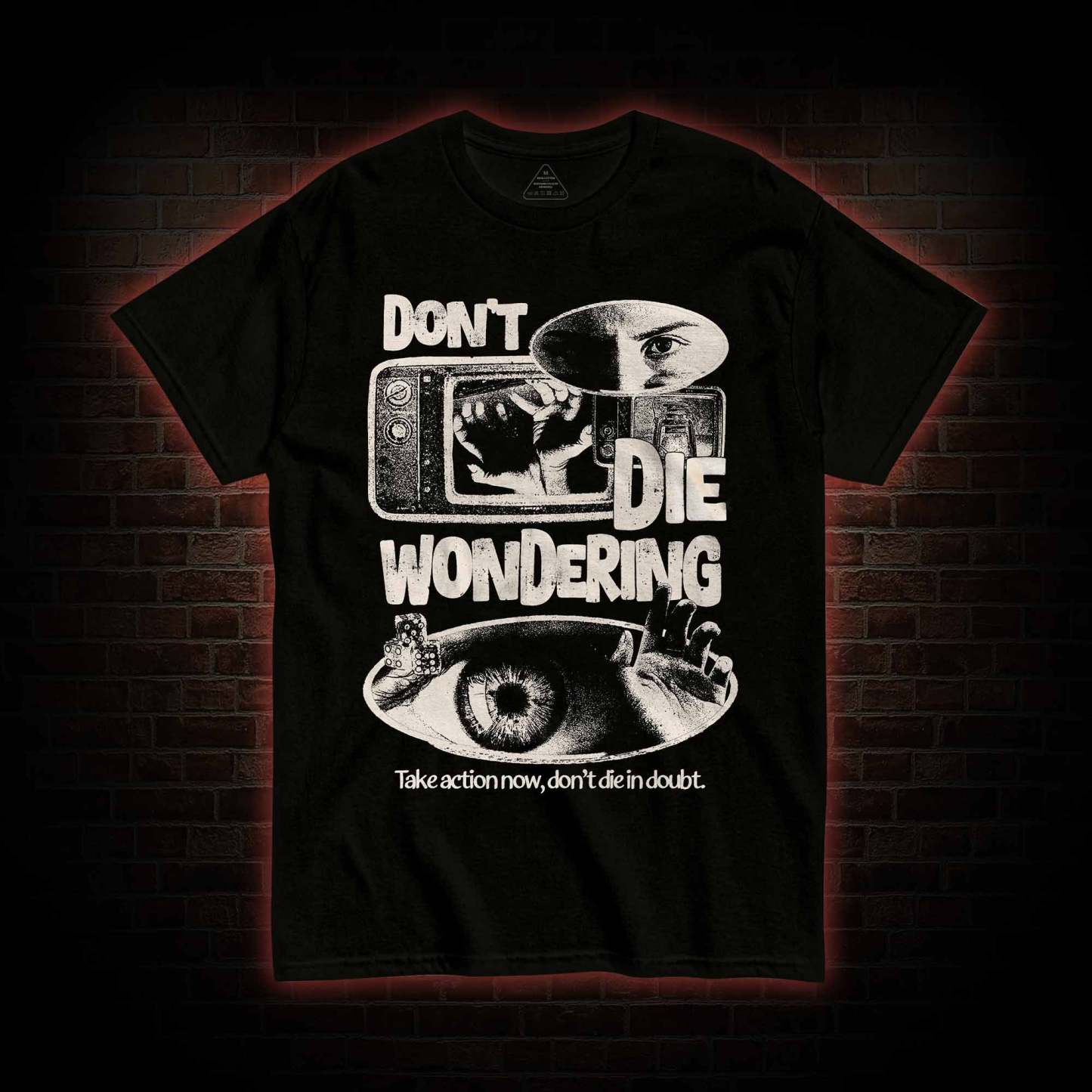 Don't Die Wondering T-shirt